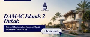Read more about the article Damac Islands 2 Dubai: Prices, Villas, Location, Payment Plan & Investment Guide